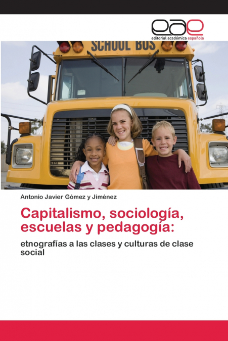 CAPITALISMO, SOCIOLOGIA, ESCUELAS Y PEDAGOGIA