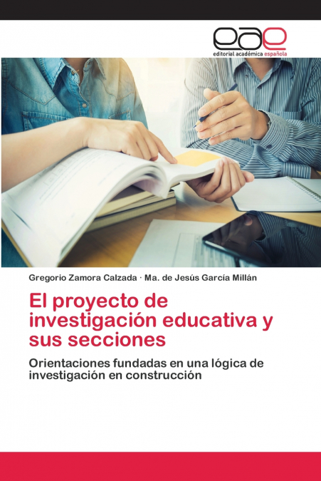 EL PROYECTO DE INVESTIGACION EDUCATIVA Y SUS SECCIONES
