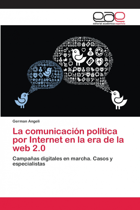 LA COMUNICACION POLITICA POR INTERNET EN LA ERA DE LA WEB 2.