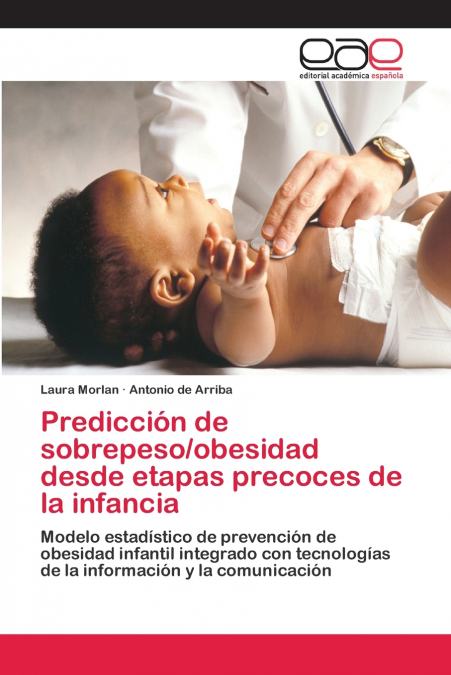 PREDICCION DE SOBREPESO/OBESIDAD DESDE ETAPAS PRECOCES DE LA