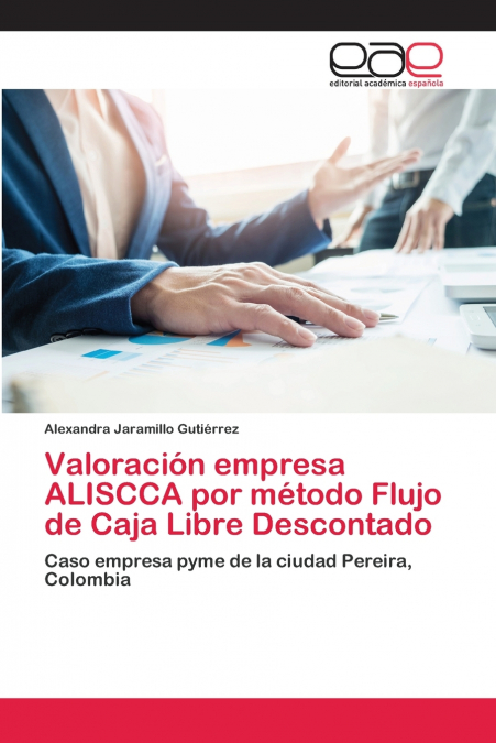 VALORACION EMPRESA ALISCCA POR METODO FLUJO DE CAJA LIBRE DE