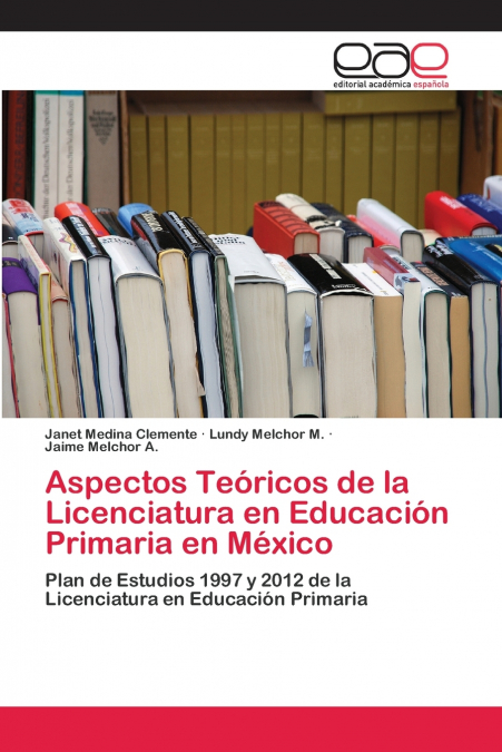 ASPECTOS TEORICOS DE LA LICENCIATURA EN EDUCACION PRIMARIA E