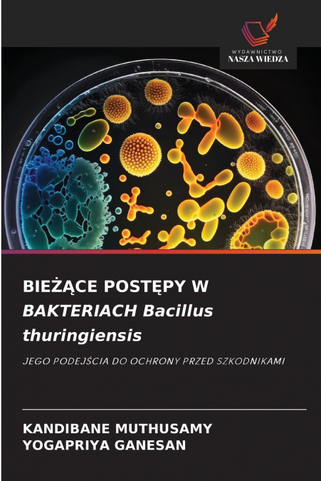AKTUELLE FORTSCHRITTE BEI BACILLUS THURINGIENSIS
