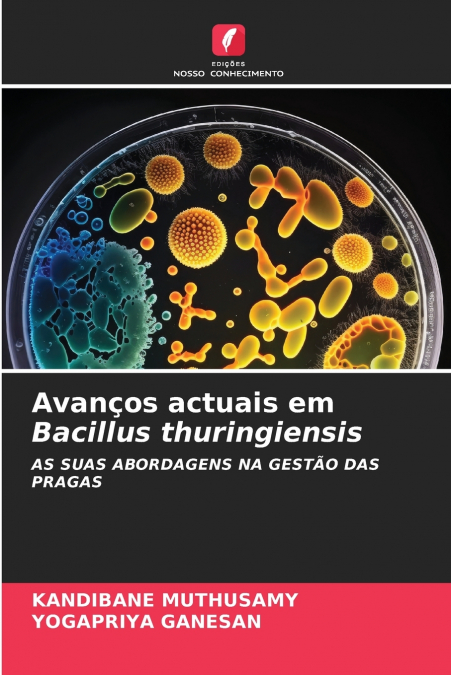 AKTUELLE FORTSCHRITTE BEI BACILLUS THURINGIENSIS