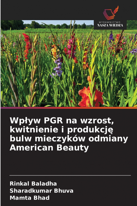 WP?YW PGR NA WZROST, KWITNIENIE I PRODUKCJ? BULW MIECZYKOW O