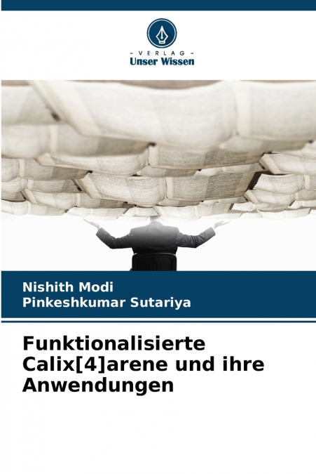 FUNKTIONALISIERTE CALIX[4]ARENE UND IHRE ANWENDUNGEN