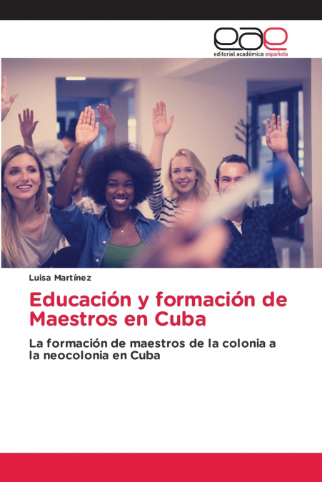 EDUCACION Y FORMACION DE MAESTROS EN CUBA