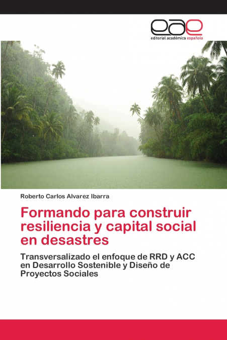 FORMANDO PARA CONSTRUIR RESILIENCIA Y CAPITAL SOCIAL EN DESA