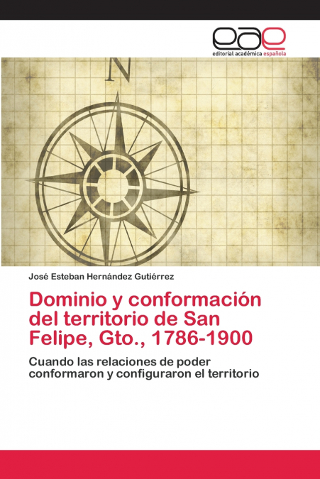 DOMINIO Y CONFORMACION DEL TERRITORIO DE SAN FELIPE, GTO., 1