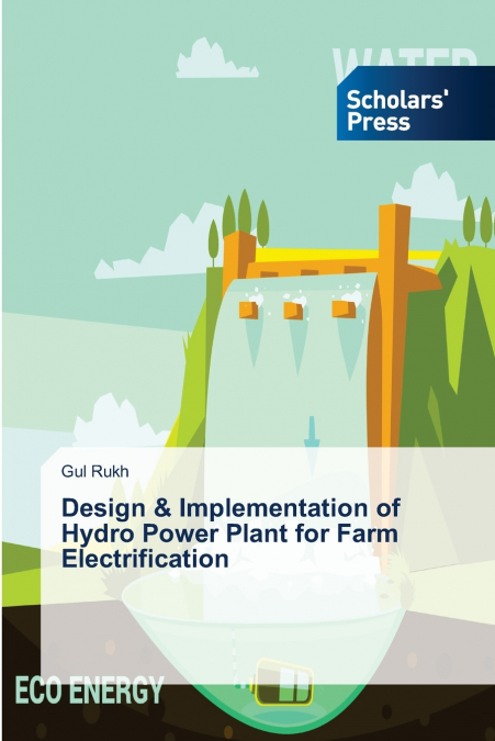 DESIGN & IMPLEMENTATION OF HYDRO POWER PLANT FOR FARM ELECTR
