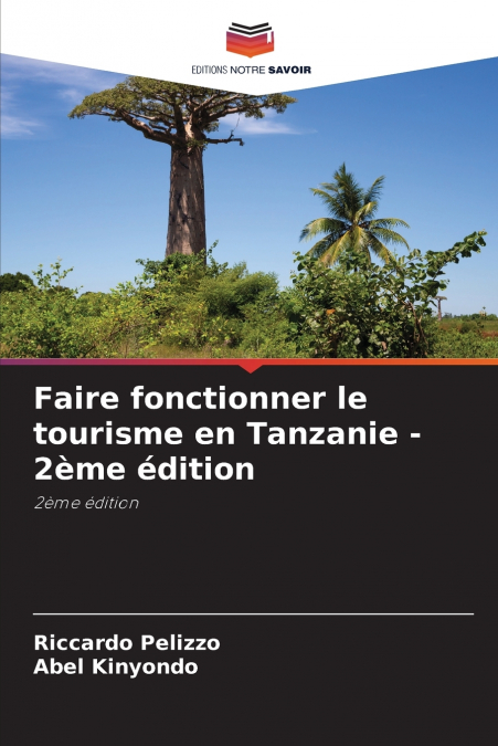 FAIRE FONCTIONNER LE TOURISME EN TANZANIE - 2EME EDITION