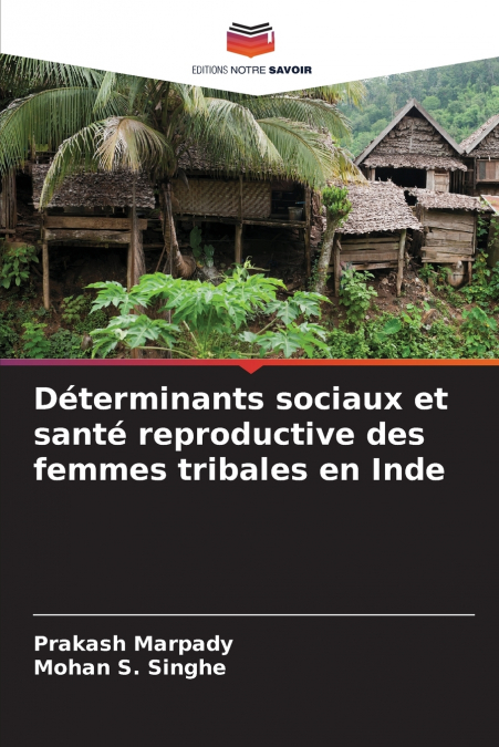 DETERMINANTS SOCIAUX ET SANTE REPRODUCTIVE DES FEMMES TRIBAL