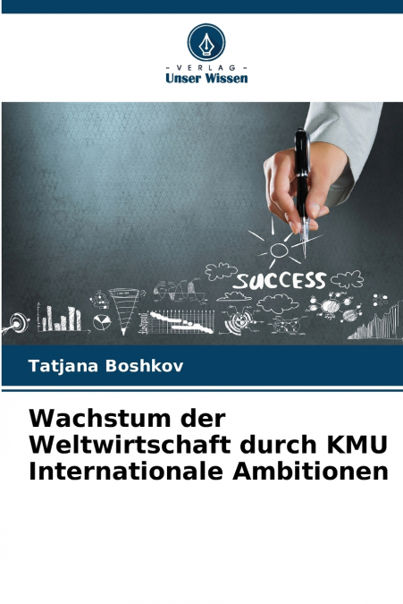 WACHSTUM DER WELTWIRTSCHAFT DURCH KMU INTERNATIONALE AMBITIO