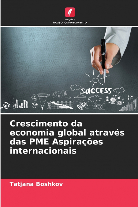 CRESCIMENTO DA ECONOMIA GLOBAL ATRAVES DAS PME ASPIRA�OES IN
