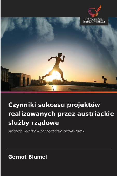 CZYNNIKI SUKCESU PROJEKTOW REALIZOWANYCH PRZEZ AUSTRIACKIE S