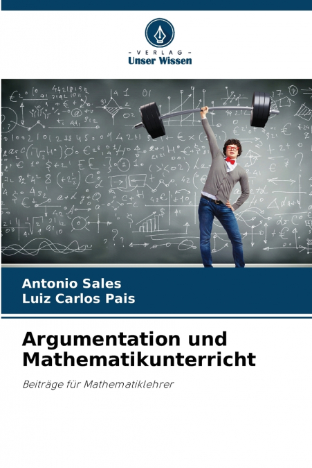 ARGUMENTATION UND MATHEMATIKUNTERRICHT
