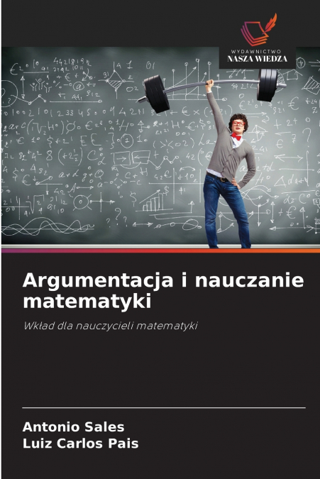 ARGUMENTACJA I NAUCZANIE MATEMATYKI