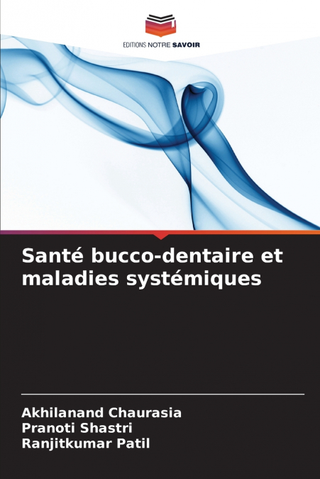 SANTE BUCCO-DENTAIRE ET MALADIES SYSTEMIQUES