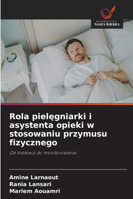 ROLA PIEL?GNIARKI I ASYSTENTA OPIEKI W STOSOWANIU PRZYMUSU F