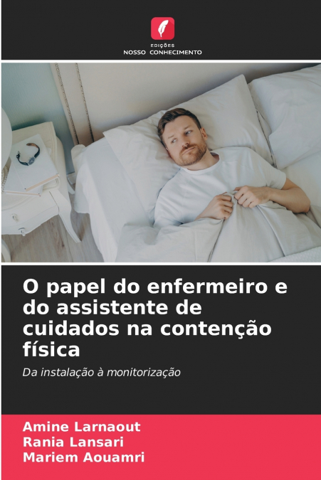 O PAPEL DO ENFERMEIRO E DO ASSISTENTE DE CUIDADOS NA CONTEN�