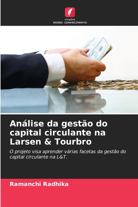 ANALISE DA GESTAO DO CAPITAL CIRCULANTE NA LARSEN & TOURBRO