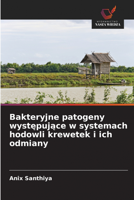 BAKTERYJNE PATOGENY WYST?PUJ?CE W SYSTEMACH HODOWLI KREWETEK