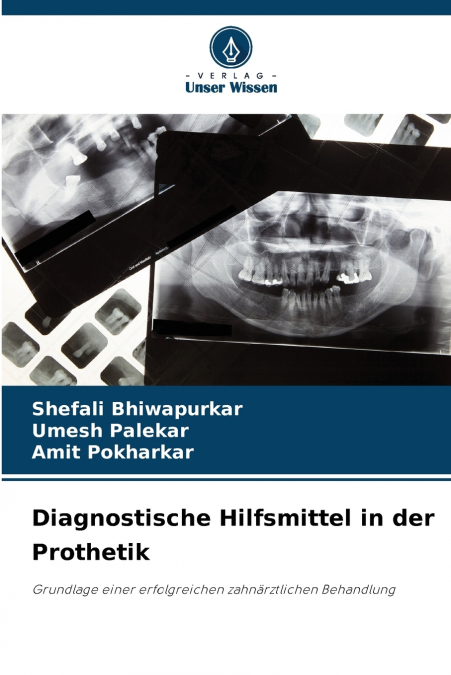 DIAGNOSTISCHE HILFSMITTEL IN DER PROTHETIK