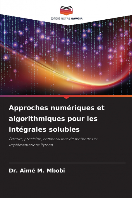APPROCHES NUMERIQUES ET ALGORITHMIQUES POUR LES INTEGRALES S