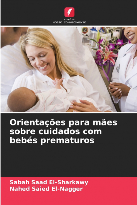 ORIENTA�OES PARA MAES SOBRE CUIDADOS COM BEBES PREMATUROS