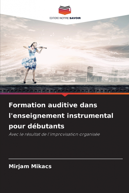 FORMATION AUDITIVE DANS L?ENSEIGNEMENT INSTRUMENTAL POUR DEB