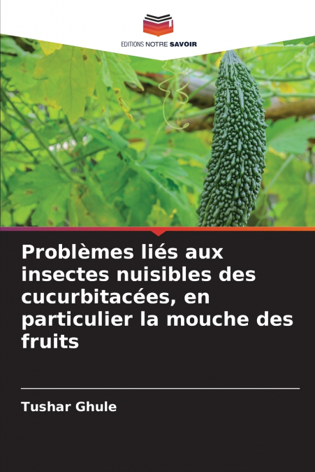PROBLEMES LIES AUX INSECTES NUISIBLES DES CUCURBITACEES, EN