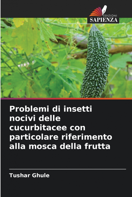 PROBLEMI DI INSETTI NOCIVI DELLE CUCURBITACEE CON PARTICOLAR