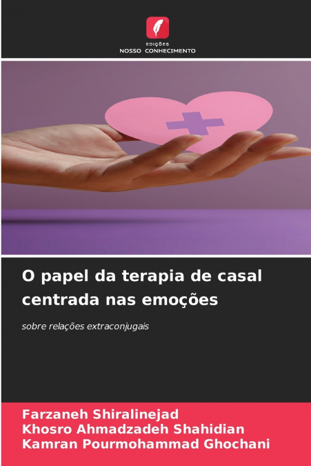 O PAPEL DA TERAPIA DE CASAL CENTRADA NAS EMO�OES
