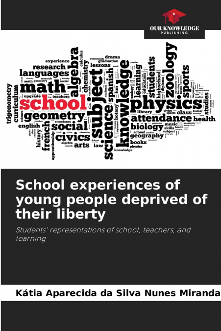 SCHOOL EXPERIENCES OF YOUNG PEOPLE DEPRIVED OF THEIR LIBERTY