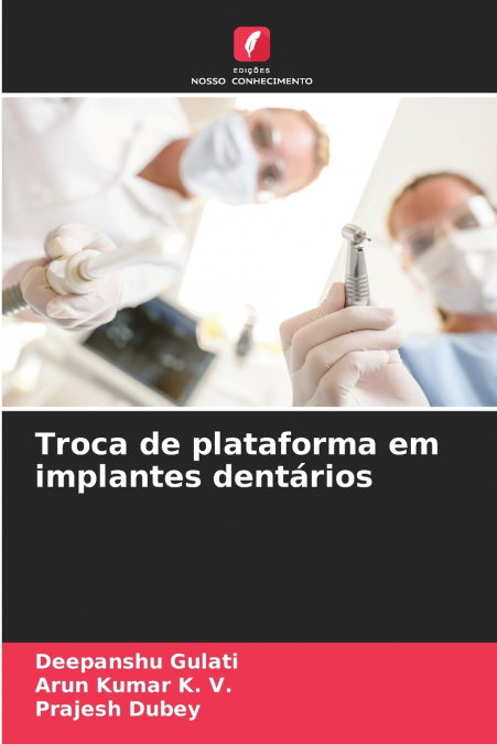 TROCA DE PLATAFORMA EM IMPLANTES DENTARIOS
