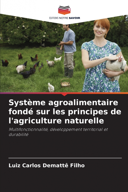 SYSTEME AGROALIMENTAIRE FONDE SUR LES PRINCIPES DE L?AGRICUL