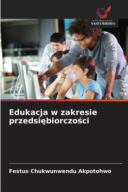 EDUKACJA W ZAKRESIE PRZEDSI?BIORCZO?CI