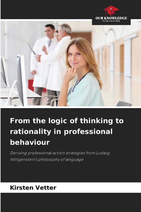 FROM THE LOGIC OF THINKING TO RATIONALITY IN PROFESSIONAL BE