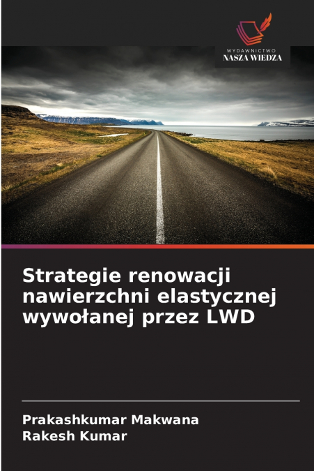 STRATEGIE RENOWACJI NAWIERZCHNI ELASTYCZNEJ WYWO?ANEJ PRZEZ