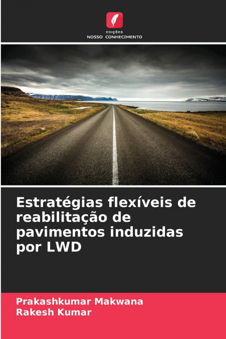 ESTRATEGIAS FLEXIVEIS DE REABILITA�AO DE PAVIMENTOS INDUZIDA