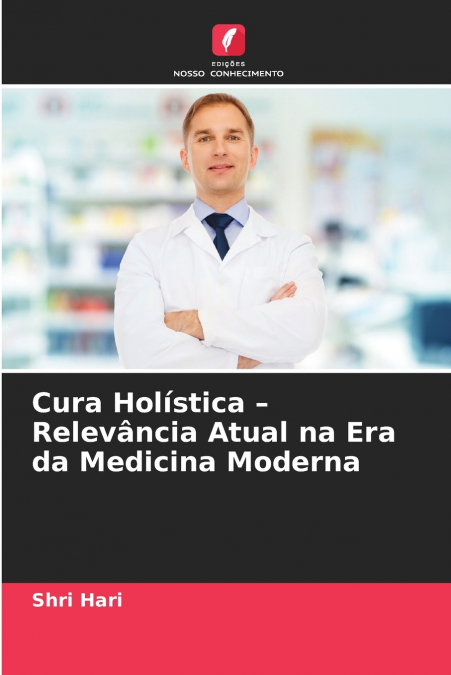 GUERISON HOLISTIQUE - PERTINENCE ACTUELLE A L?ERE DE LA MEDE