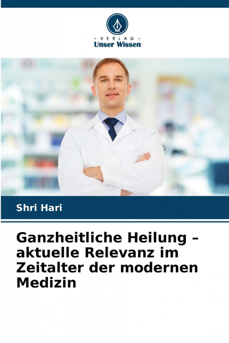 GUERISON HOLISTIQUE - PERTINENCE ACTUELLE A L?ERE DE LA MEDE