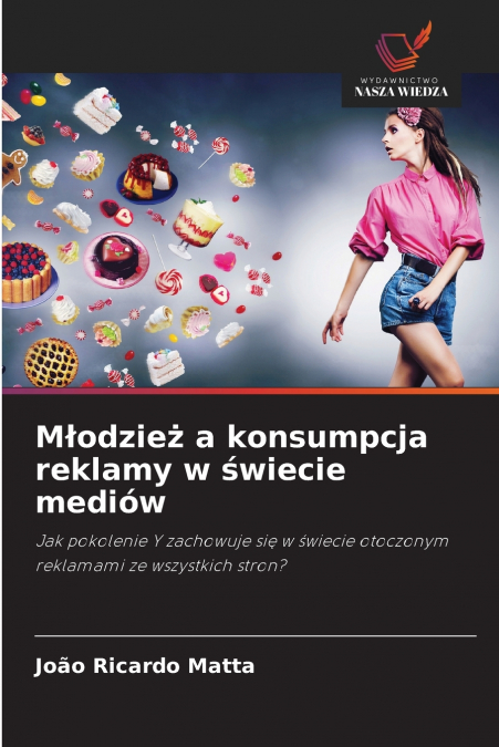 M?ODZIE? A KONSUMPCJA REKLAMY W ?WIECIE MEDIOW