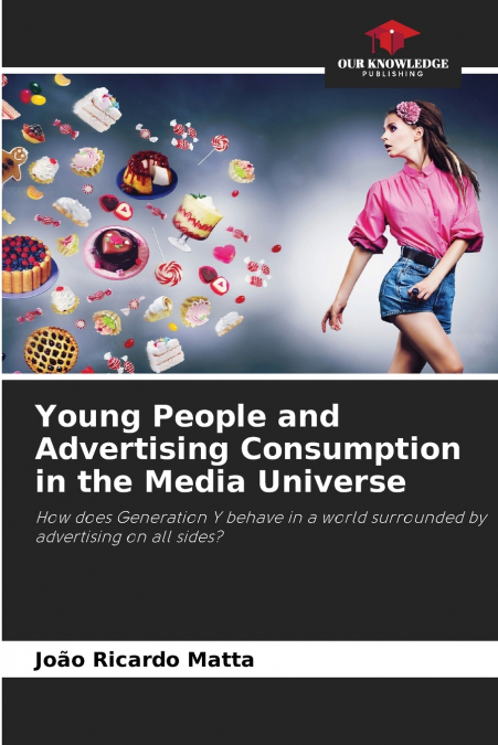 YOUNG PEOPLE AND ADVERTISING CONSUMPTION IN THE MEDIA UNIVER
