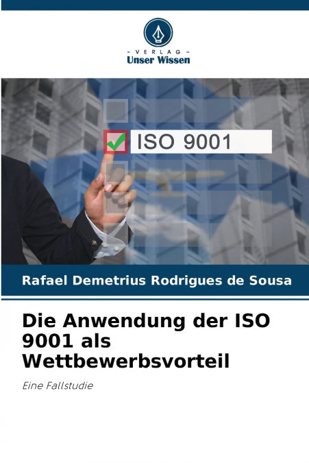 DIE ANWENDUNG DER ISO 9001 ALS WETTBEWERBSVORTEIL