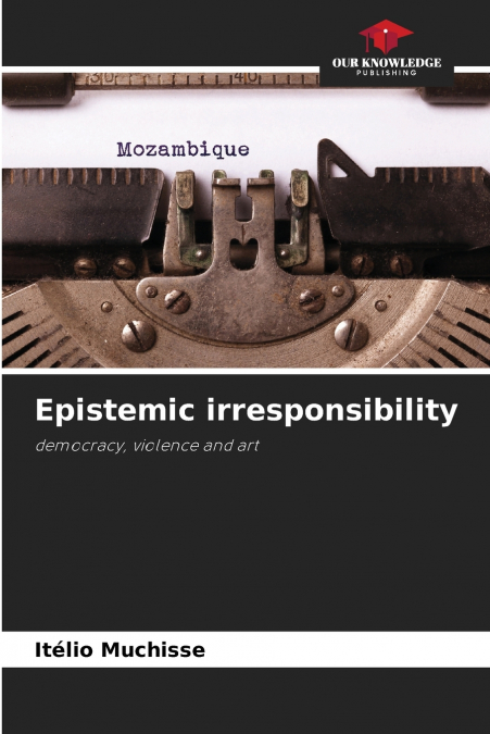 EPISTEMIC IRRESPONSIBILITY