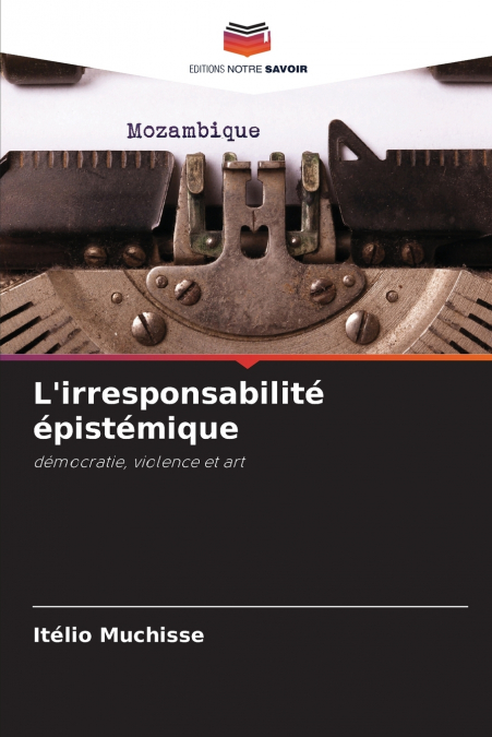L?IRRESPONSABILITE EPISTEMIQUE