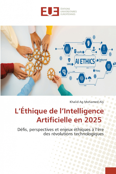 L?ETHIQUE DE L?INTELLIGENCE ARTIFICIELLE EN 2025