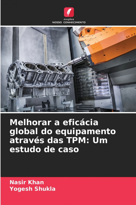 MELHORAR A EFICACIA GLOBAL DO EQUIPAMENTO ATRAVES DAS TPM