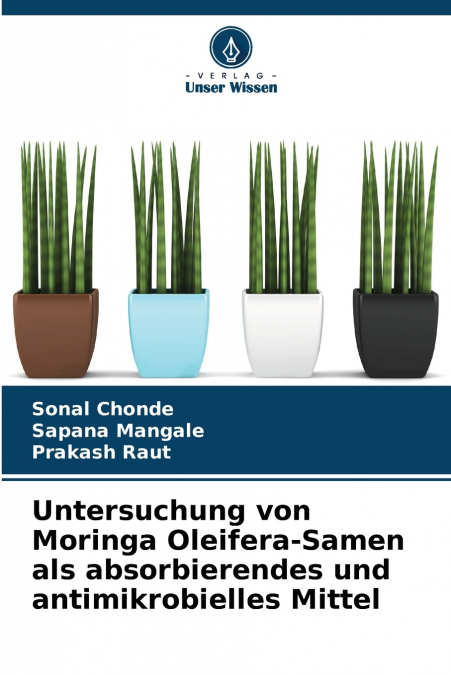 UNTERSUCHUNG VON MORINGA OLEIFERA-SAMEN ALS ABSORBIERENDES U